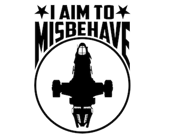 SVG - I Aim To Misbehave - Firefly - Digital Download - Cutting File