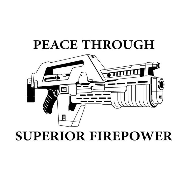 SVG - Peace through superior firepower - Alien - Colonial Marines M41A - Frost tshirt - Digital Download - Cutting File