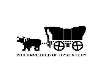 SVG - You have died of dysentery oregon trail - Digital Download - Cutting File