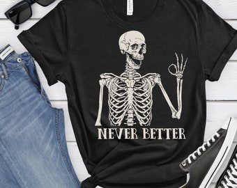 custom t shirt, gift, skeleton, mom, friend, custom, direct to film, woman's clothing, graphic t-shirt, mothers day, never better