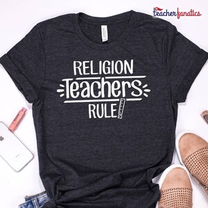 Religion Teachers Rule Shirt - Funny New Religious Instructor Gift - Idea for Future Student Educators, Professors, Tutors