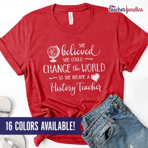 Change the World History Teacher Shirt - History Teacher Shirts - American History Teacher Gifts - US History Teacher Shirt Christmas Gift