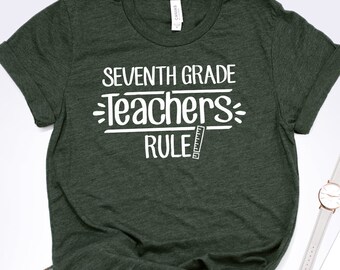 Seventh Grade Teachers Rule Shirt - 7th Grade Teacher School Spirit Shirts - Teacher Appreciation Gift - Personalized Back to School Shirt