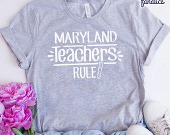 Maryland  Teachers Rule School Spirit Shirt - Funny State Team Tee New Student Educators, Future Instructors, National Education Conferences