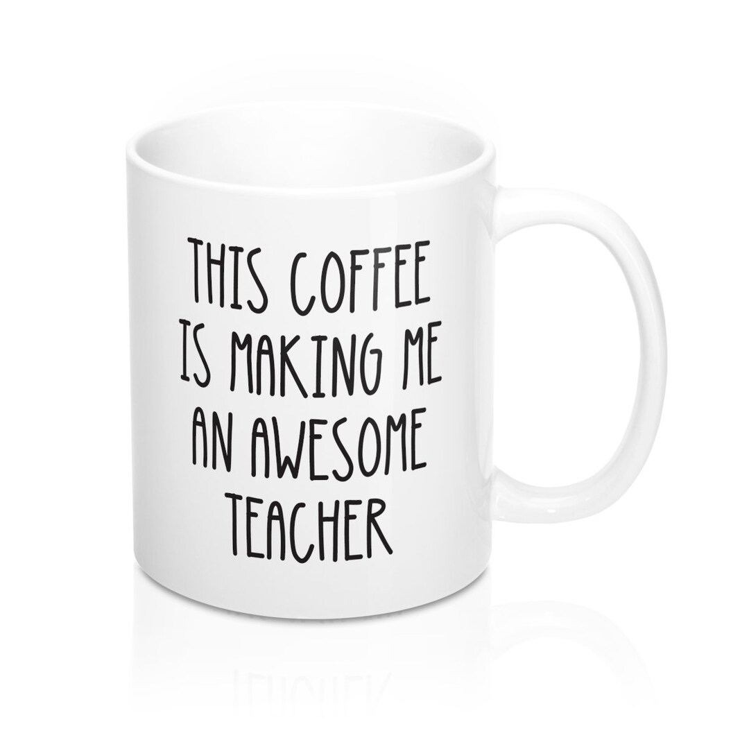 Funny Teacher Mug Teaching Appreciation Gift Sarcastic Etsy