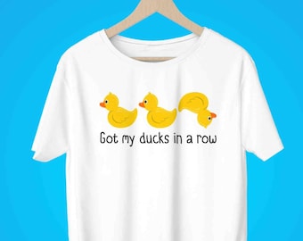 Got My Ducks In A Row. Short-Sleeve Unisex T-Shirt