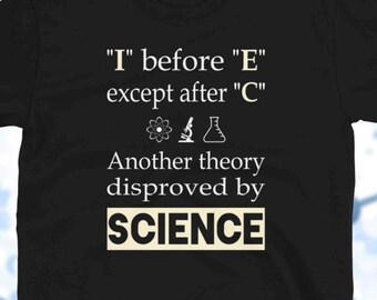 I before E except after C. Another theory disproved by science. Short-Sleeve Unisex T-Shirt