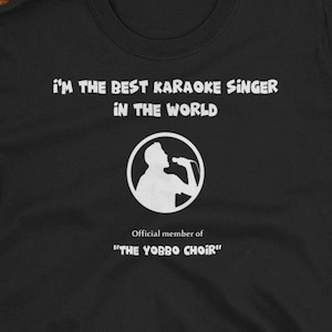 I&#39;m The best Karaoke Singer In The World. Short-Sleeve Unisex T-Shirt