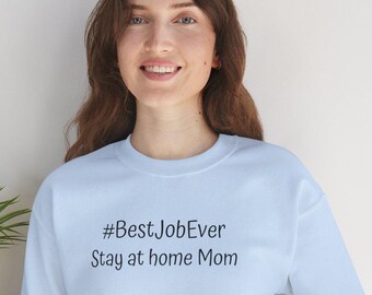 Mom Sweatshirt Front Back Stay at home Mom Gift Mother's Day Gift Homeschool Mom Best Job Ever