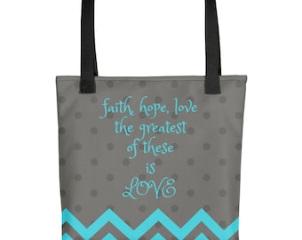 Faith Hope Love Tote Bag Faith Weekender Tote Scripture Tote Bag Christian Tote Religious Tote Inspirational Tote Bag Gift for Her Tote Bag
