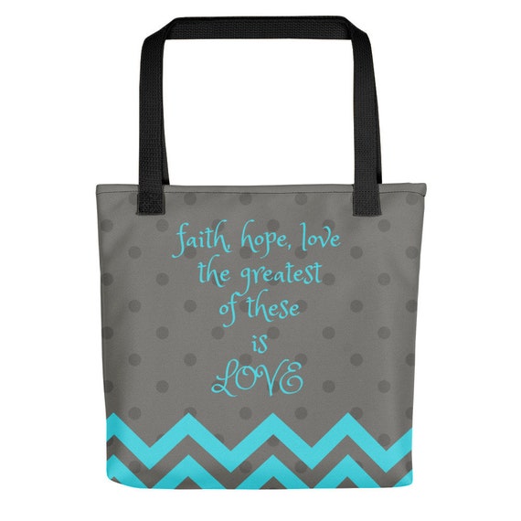 Faith Hope Love Tote Bag Faith Weekender Tote Scripture Tote Bag Christian Tote Religious Tote Inspirational Tote Bag Gift for Her Tote Bag