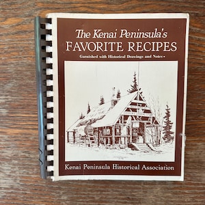 The Kenai Peninsula&#39;s Favorite Recipes 1980s Alaska Cookbook GOOD