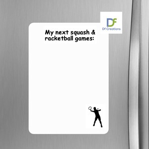 May include: White dry-erase board with the text "My next squash & racquetball games:" and a black silhouette of a person playing racquetball.