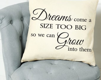 Dreams Come A Size Too Big Quote Scatter Cushion Cover Throw Decorative Pillow Birthday Gift Home Decor Inspirational