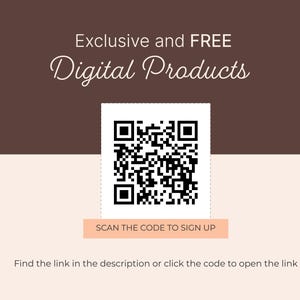 May include: A promotional graphic with text that reads "Exclusive and FREE Digital Products." A QR code is centered on a white square, with the text "SCAN THE CODE TO SIGN UP" below it. The background is a mix of brown and beige.