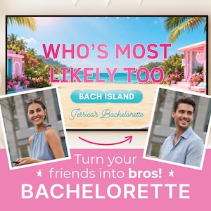 May include: A digital game graphic titled WHO'S MOST LIKELY TOO BACH ISLAND with the text Jessica's Bachelorette. Below, two photos show a person in a blue top and a person in a blue shirt. Text reads Turn your friends into bros! BACHELORETTE.