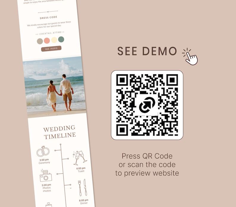 May include: A wedding website design with a light brown background. The design includes a wedding timeline, dress code, and a QR code with the text "SEE DEMO". The timeline shows ceremony, photos, toast, and dinner times. The QR code says "Press QR Code or scan the code to preview website".