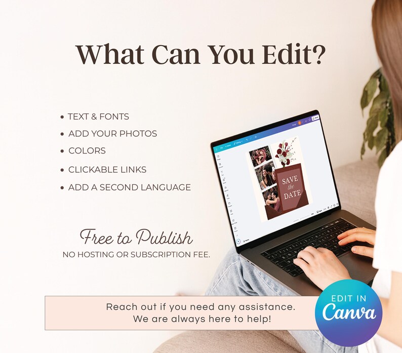 May include: A laptop displaying a "Save the Date" design with photos and text. The screen shows options to edit text, add photos, change colors, add clickable links, and add a second language. Text on the screen reads "What Can You Edit?" and "Free to Publish". A blue and purple "Edit in Canva" button is in the corner.