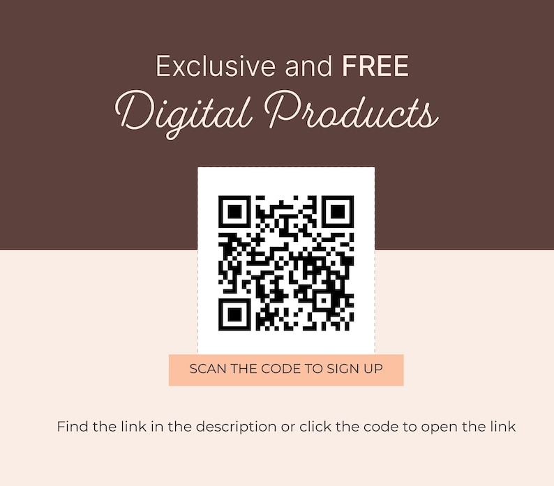 May include: A promotional graphic with text that reads "Exclusive and FREE Digital Products." A QR code is centered on a white square, with the text "SCAN THE CODE TO SIGN UP" below it. The background is a mix of brown and beige.