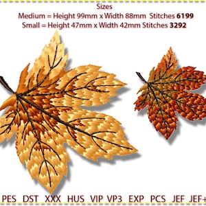 May include: Two embroidered autumn leaves in shades of orange, brown, and yellow. The larger leaf is 99 mm high and 88 mm wide, with 6199 stitches. The smaller leaf is 47 mm high and 42 mm wide, with 3292 stitches.  PES DST XXX HUS VIP VP3 EXP PCS JEF JEF+.
