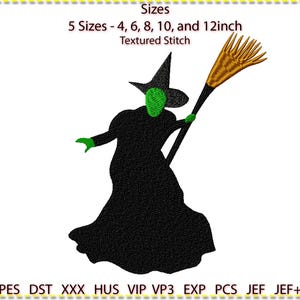 May include: An embroidered design of a witch in a black dress and hat, holding a broom. The witch has a green face and hands. The text above reads "Sizes 5 Sizes - 4, 6, 8, 10, and 12inch Textured Stitch".