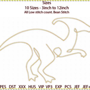 May include: A line drawing of a dinosaur in 10 sizes, ranging from 3 to 12 inches. The image text reads "Sizes", "10 Sizes - 3inch to 12inch", "All Low stitch count. Bean Stitch", "PES DST XXX HUS VIP VP3 EXP PCS JEF JEF+".