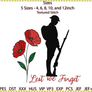 May include: An embroidered design featuring a silhouette of a soldier with a rifle, two red poppies, and the text "Lest we Forget." The design is available in 5 sizes: 10, 15, 20, 25, and 30 cm, with a textured stitch.