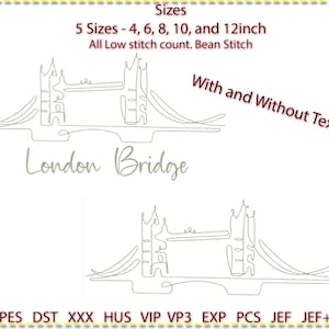 Puede incluir: Un dibujo de línea del Puente de Londres en cinco tamaños: 4, 6, 8, 10 y 12 pulgadas. El diseño está disponible con y sin texto. Todos los diseños tienen un bajo conteo de puntadas y usan un punto de grano.