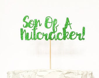 Son of a Nutcracker Elf Cake Topper - Glitter & Solid Colors Available