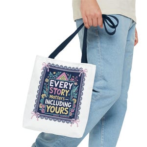 Every Story Matters Tote Bag - AOP, Inspirational Tote, Gift for Readers, Motivational Shopping Bag, Vegan Friendly Bag, Travel Tote