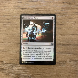 May include: A Magic: The Gathering card depicting a silver and blue Pacification Array artifact. The card text reads "2, : Tap target artifact or creature. The Consulate had access to thousands of innovative devices displayed at the Inventors' Fair. A few small changes transformed some of them from marvels of ingenuity to instruments of oppression."