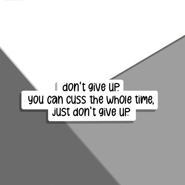 Don't Give Up Sticker