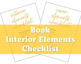 May include: Book cover with the title "Book Interior Elements Checklist". The cover is white with yellow text. The text on the left side of the cover says "interior elements checklist" and the text on the right side of the cover says "cover elements checklist".