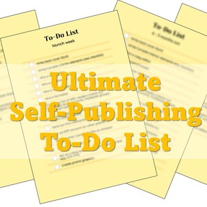 Ultimate Self-Publishing To-Do List - Author Guide - Year-Long Planner and Checklist for Self-Publishers