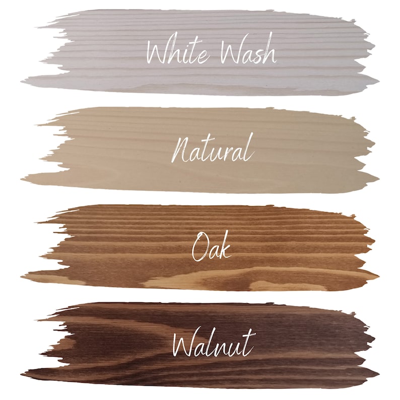 May include: Four wood stain samples: White Wash, Natural, Oak, and Walnut. Each sample is a brushstroke shape with the stain color and name in white script. The wood grain is visible in the Oak and Walnut samples.