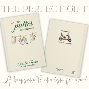 May include: Two cream-coloured baby shower books. The front cover reads "A Little Putter Is On The Way!" with golf-themed illustrations. The back cover features a golf cart and the words "Custom Message". The text "A keepsake to cherish for ever!" is at the bottom.