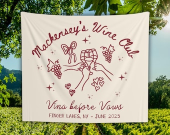 WINE CLUB BACHELORETTE Party Banner Personalized Decorations Vino Before Vows Bachelorette Custom Photo Backdrop Decor Napa Valley Bachelor