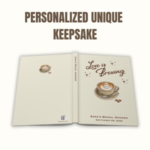 May include: A personalized keepsake book with the text "Love is Brewing" and a coffee cup illustration. The cover reads "Sara's Bridal Shower, September 28, 2025". The book is cream-colored with the words "Personalized Unique Keepsake" at the top.