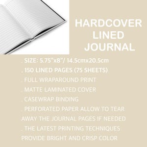 May include: A hardcover lined journal with a matte laminated cover. It measures 5.75 inches by 8 inches and has 150 lined pages (75 sheets). The journal features a full wraparound print and casewrap binding. The paper is perforated to allow for easy tearing of pages.