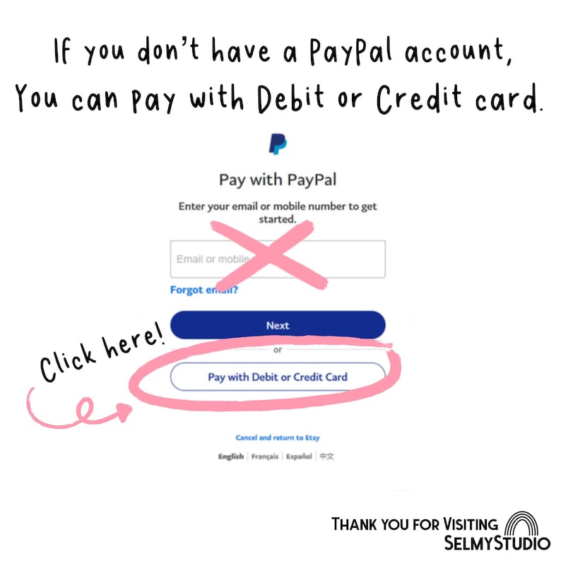 May include: A screenshot of a website checkout page with a button that says "Pay with Debit or Credit Card". The button is highlighted in pink with a pink arrow pointing to it. The text above the button says "If you don't have a PayPal account, you can pay with Debit or Credit card."