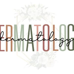 May include: A graphic design with the word "DERMATOLOGY" in a colorful, layered font. The word "dermatology" is written in cursive script below the layered font. The design is surrounded by a floral motif.