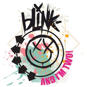 May include: A graphic design featuring the word "BLINK" in black, stylized text above a smiley face with an "X" for eyes. The phrase "AND I'M TWO!" is in pink. The design includes black arrows and colorful paint splatters.