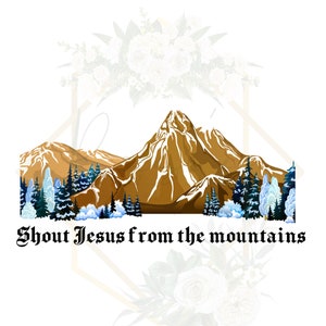 Shout Jesus from the mountains PNG gothic font
