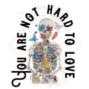 Not Hard to Love skeleton floral BOLD PNG