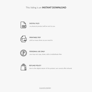 May include: A black and white illustration of a PDF file, a printer, a copyright symbol, and a shopping bag. The text "INSTANT DOWNLOAD", "DIGITAL FILES", "PRINTABLE PDF", "PERSONAL USE ONLY", and "REFUND POLICY" is included in the image.