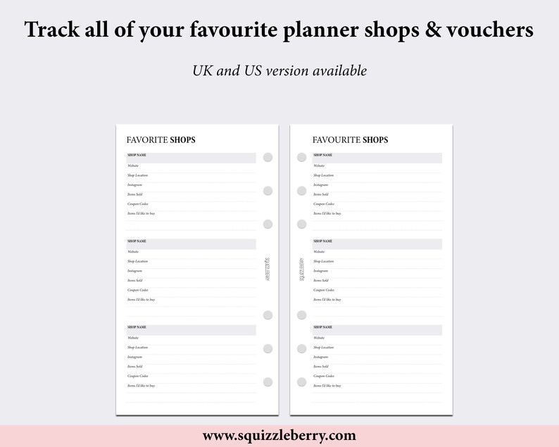 May include: A printable planner page with a list of sections for tracking favorite planner shops and vouchers. The page is divided into two columns, each with three sections for shop name, website, Instagram, shop location, bonus code, coupon code, and items to buy. The page is titled "Favorite Shops" and is available in UK and US versions.