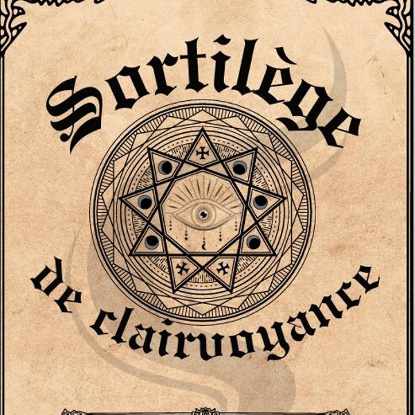 SORTILEGE pour encourager sa clairvoyance  pages de grimoire en format PDF à télécharger