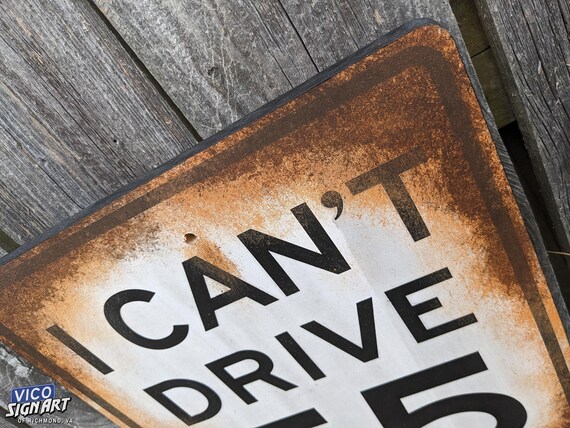 I Can't Drive 55 Sign - Hand-painted Wall Art on Wood, Retro I Can't Drive 55 Sign - Hand-painted Wall Art on Wood, Retro