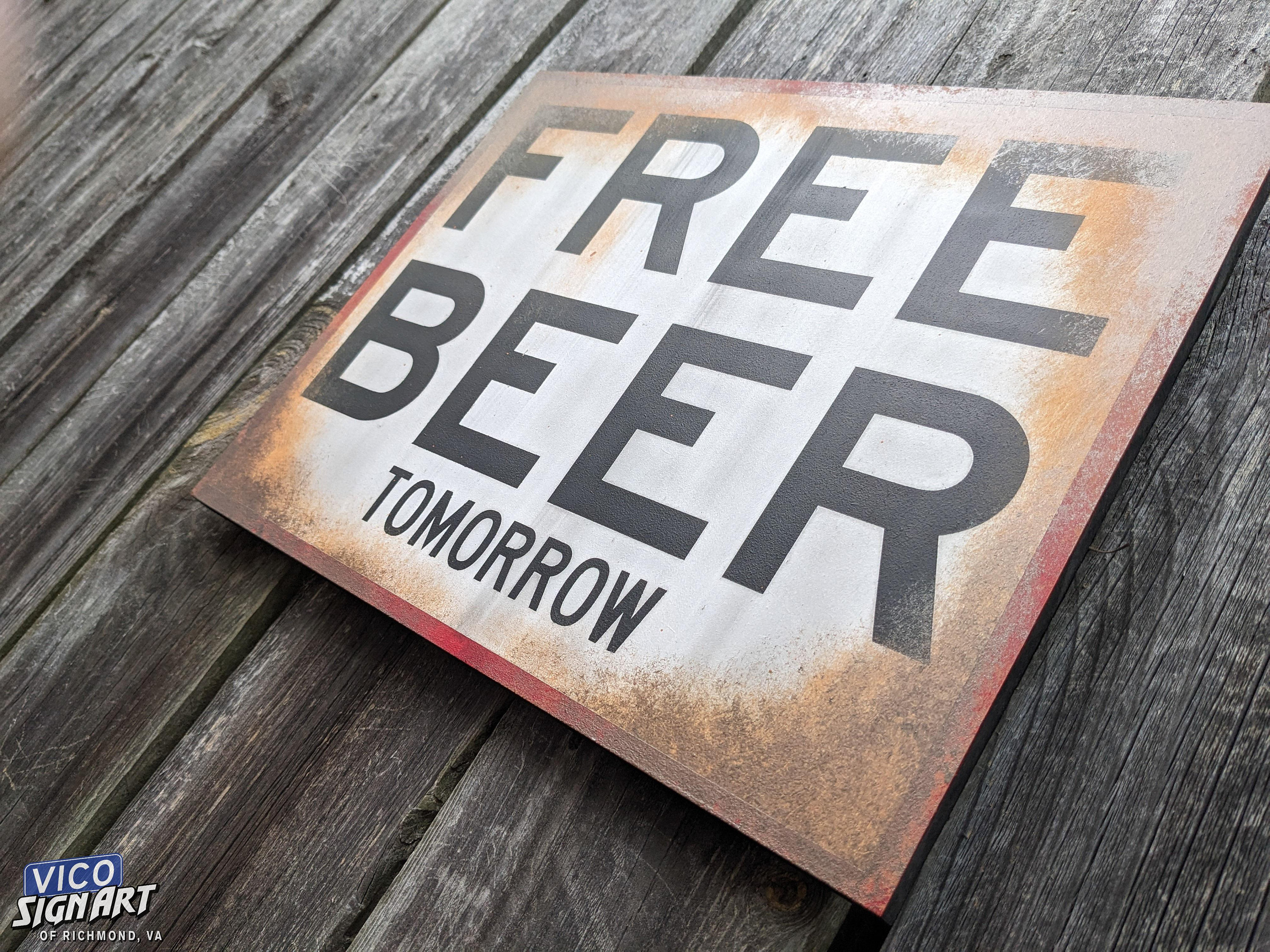 Tomorrow Hand Sign Free Beer Tomorrow - Hand-painted Sign Art, Faux Rusted Metal Style ...