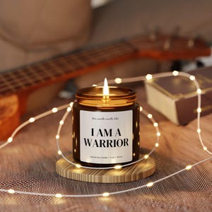 I Am A Warrior Scented Soy Candle: Empowering Affirmation Gift